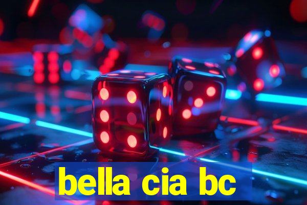 bella cia bc